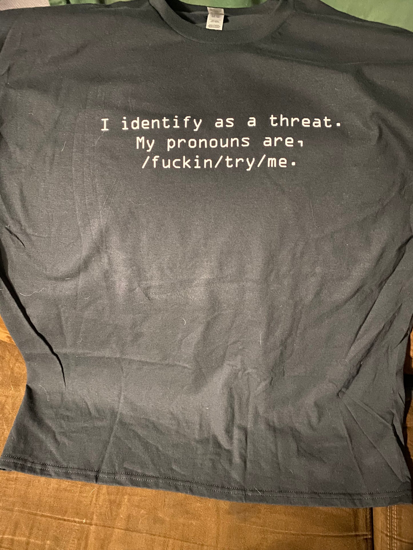 I Identify as a Threat shirt