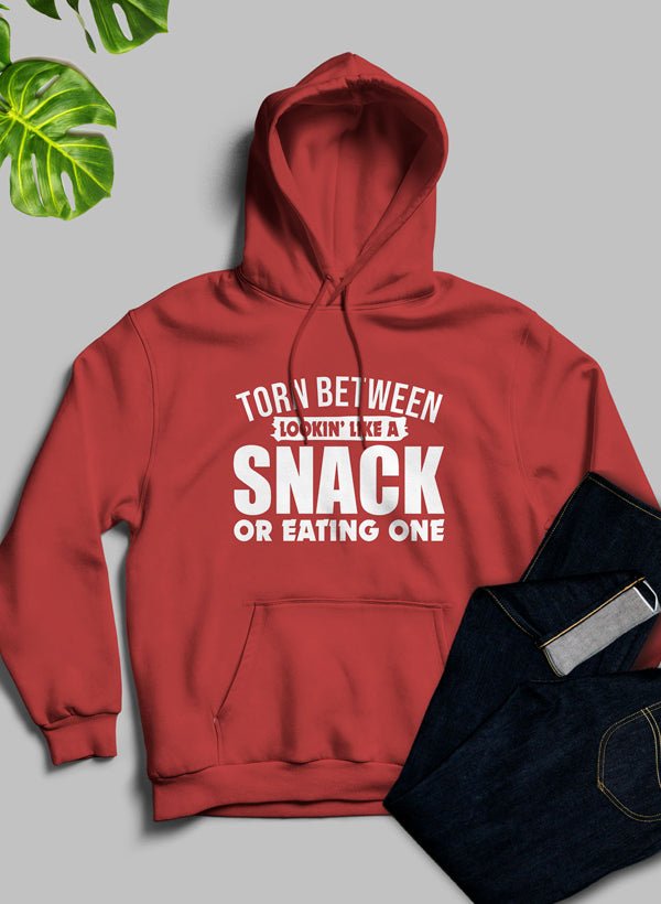 Torn Between Lookin Like A Snack Or Eating One Hoodie - Rise and Shine Custom Creations