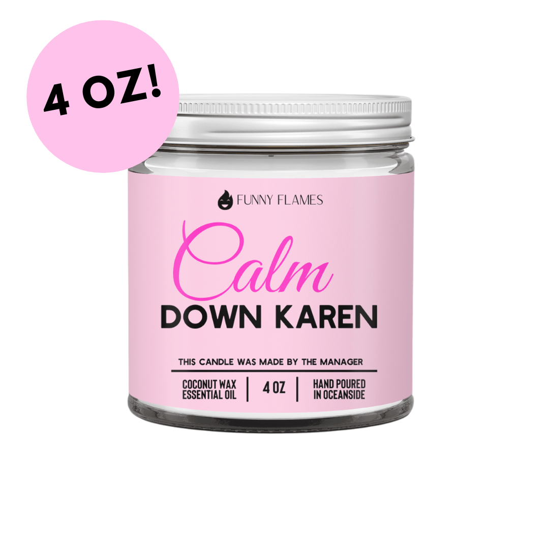 Calm down Karen - Rise and Shine Custom Creations