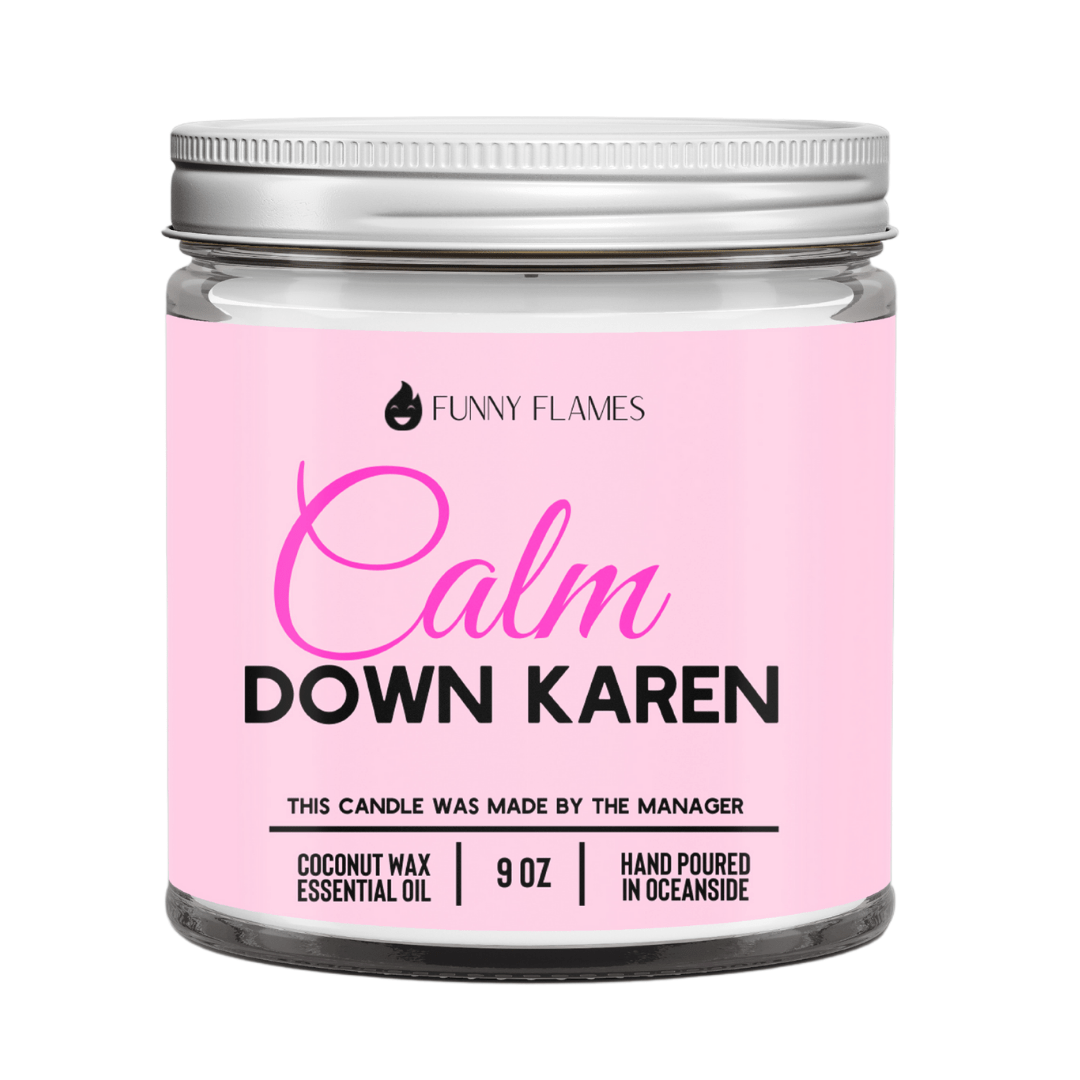 Calm down Karen - Rise and Shine Custom Creations