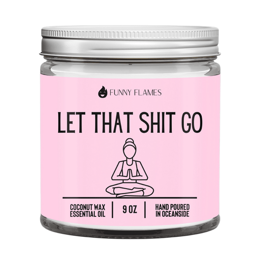 Let That Shit Go (pink) - Funny Candle - Rise and Shine Custom Creations